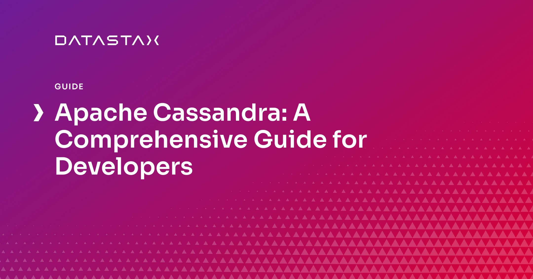 Apache Cassandra: A Comprehensive Guide for Developers