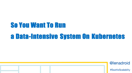 Data Intensive System on Kubernetes